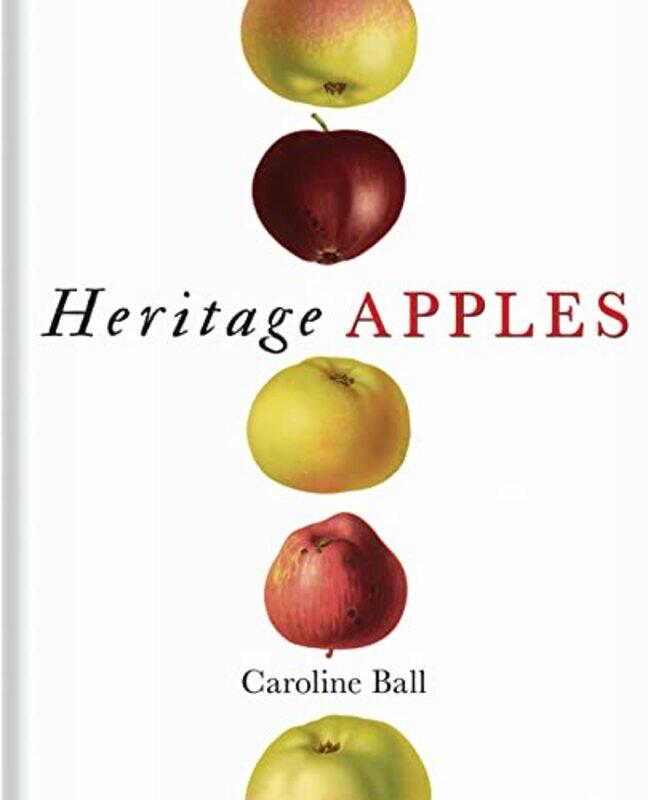 

Heritage Apples by Caroline Ball-Hardcover