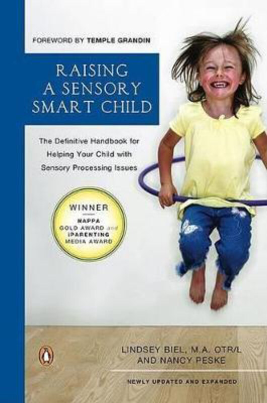 

Raising a Sensory Smart Child: The Definitive Handbook for Helping Your Child with Sensory Processing Issues, Revised and Updated Edition, Paperback B