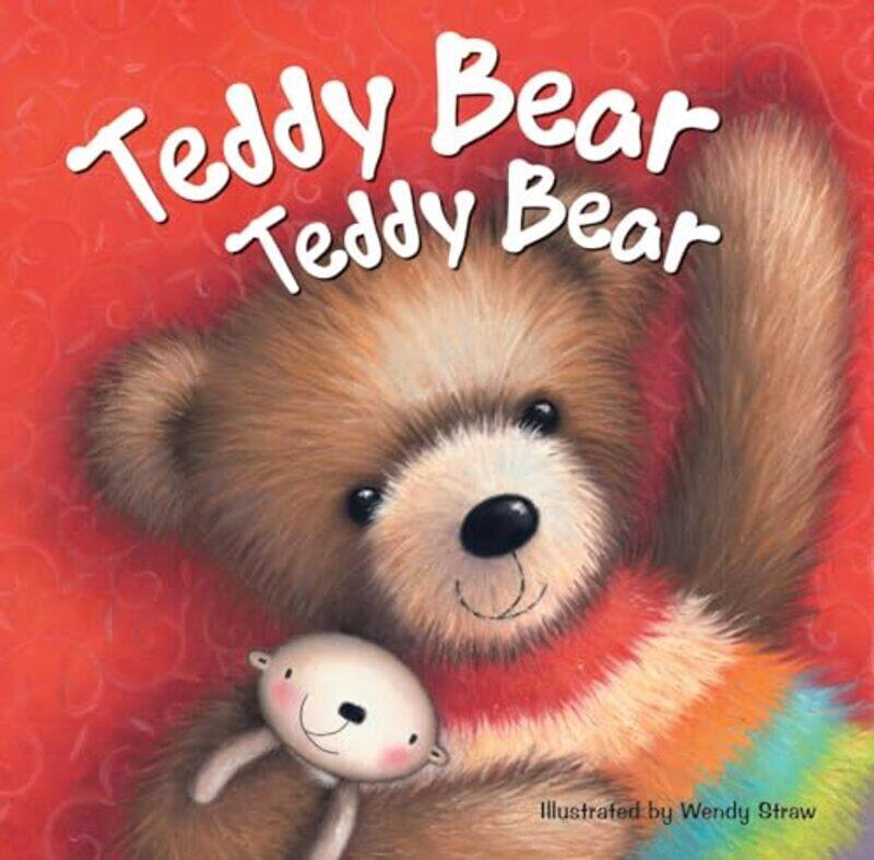

Teddy Bear Teddy Bear by Wendy Straw-Paperback