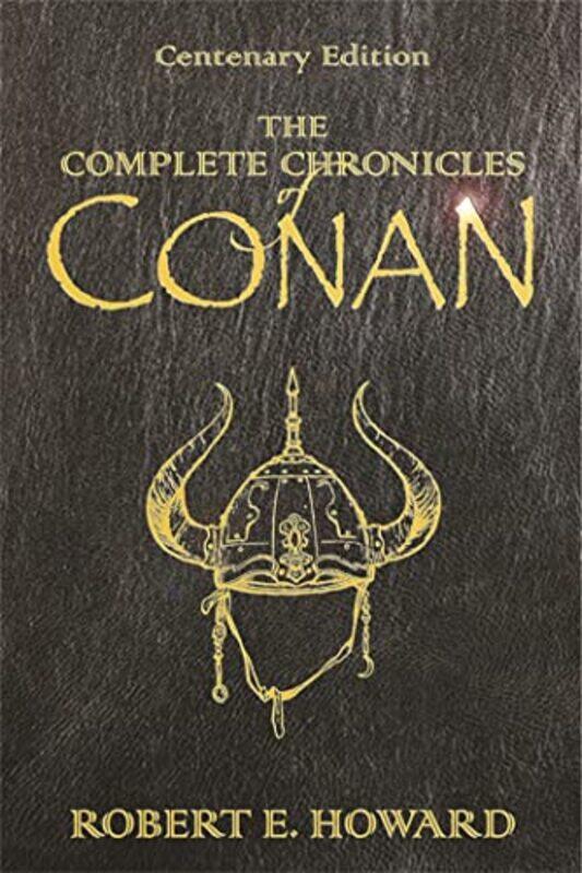 

The Complete Chronicles Of Conan by Robert E Howard-Hardcover