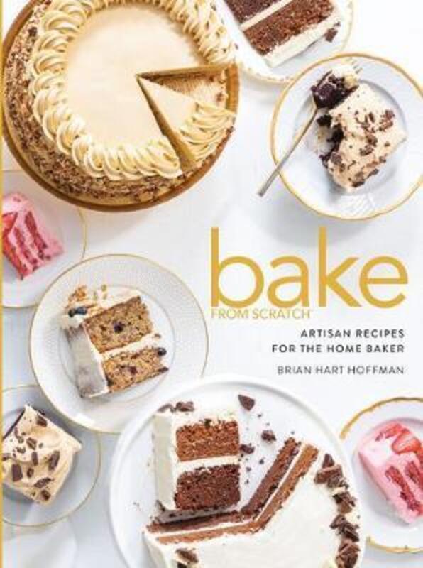 

Bake from Scratch (Vol 5): Artisan Recipes for the Home Baker.Hardcover,By :Hoffman, Brian Hart