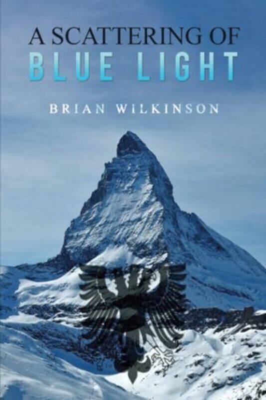 

A Scattering of Blue Light by Brian Wilkinson-Paperback