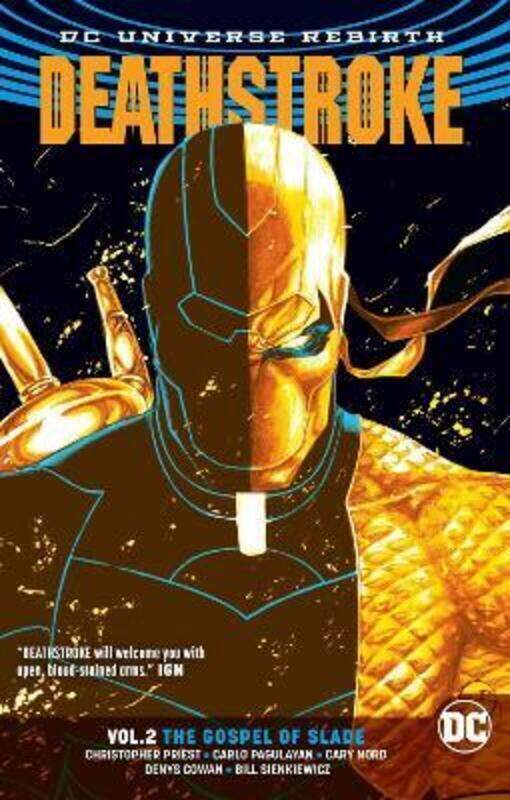 

Deathstroke Vol. 2: The Gospel of Slade (Rebirth) (Deathstroke.paperback,By :Christopher Priest