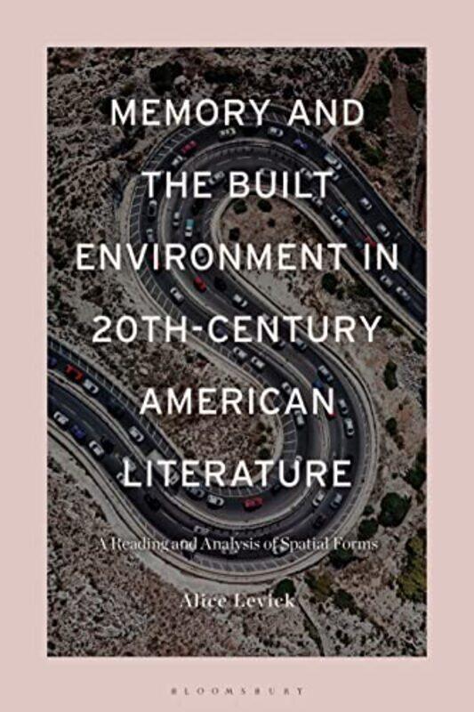 

Memory and the Built Environment in 20thCentury American Literature by Dr Alice Drafting Officer, Department of Education, University of Exeter, UK Le