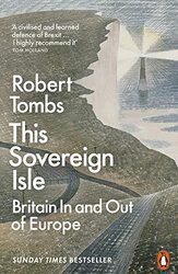 This Sovereign Isle: Britain In and Out of Europe,Paperback,By:Tombs, Robert