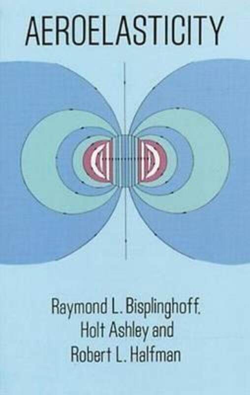 

Aeroelasticity.paperback,By :Bisplinghoff, Raymond L. - etc.