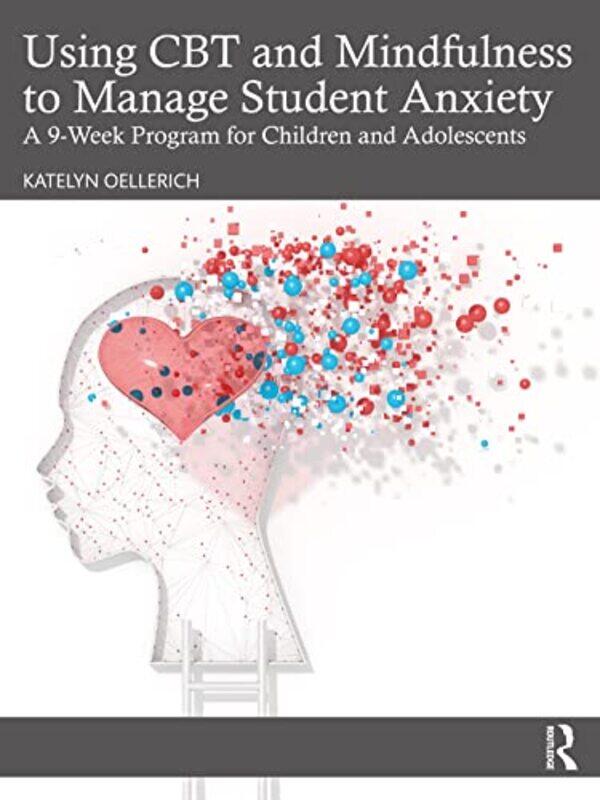 

Using CBT and Mindfulness to Manage Student Anxiety by John Kent-Paperback