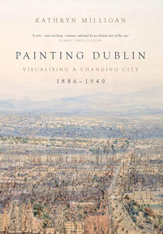 

Painting Dublin 18861949 By Kathryn Milligan...Paperback