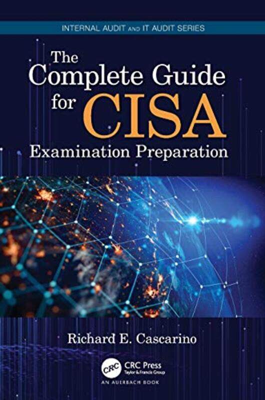 

The Complete Guide For Cisa Examination Preparation by Richard E Cascarino-Paperback