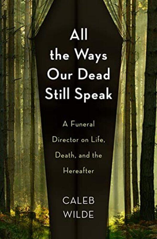 

All the Ways Our Dead Still Speak by Doran UCLA GeorgeSusan Leigh Distinguished Professor of World Distinguished Professor of World UCLA Foster-Hardc