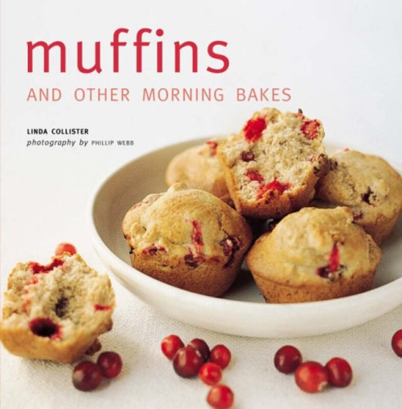 Muffins: And Other Morning Bakes