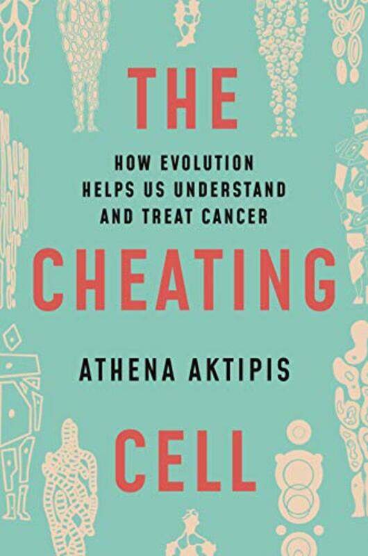 

The Cheating Cell by Athena Aktipis-Hardcover