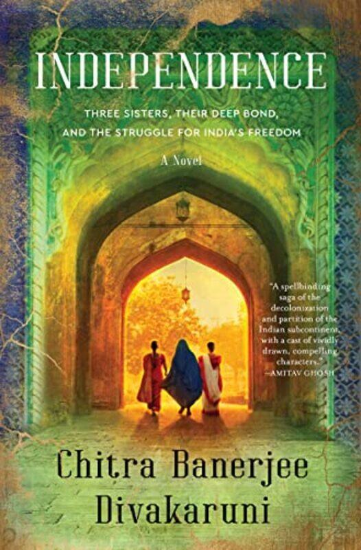 

Independence A Novel By Divakaruni, Chitra Banerjee Hardcover