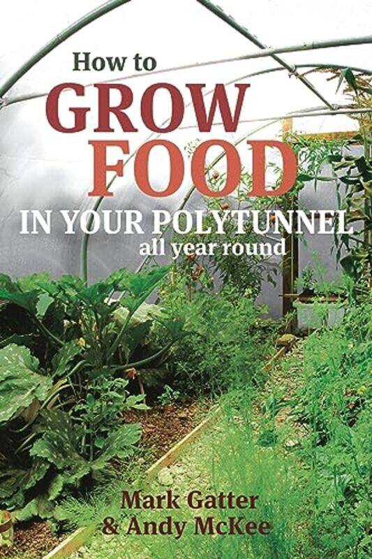 

How to Grow Food in Your Polytunnel by Ian WoodfieldRosie Owens-Paperback