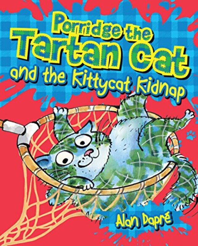 

Porridge the Tartan Cat and the Kittycat Kidnap by Alan DapreYuliya Somina-Paperback