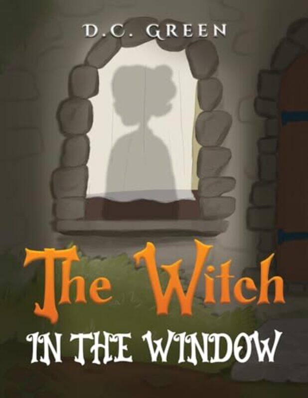 

The Witch in the Window by D C Green-Paperback