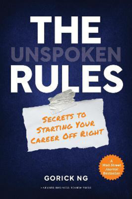 The Unspoken Rules: Secrets to Starting Your Career Off Right, Hardcover Book, By: Gorick Ng