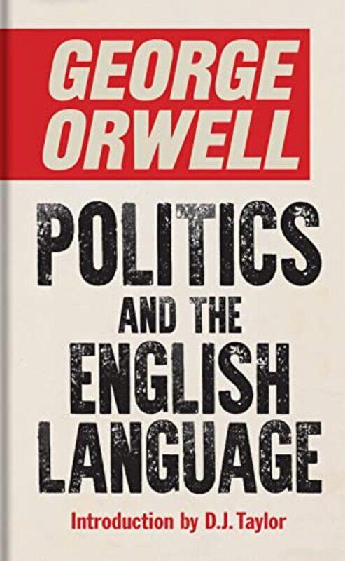 

Politics and the English Language by George Orwell-Hardcover