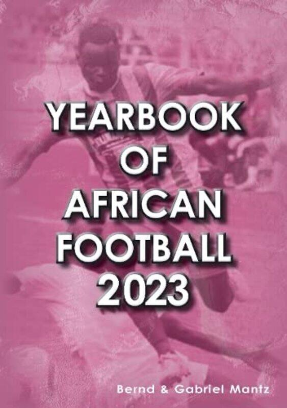 

Yearbook of African Football 2023 by Bernd Mantz-Paperback
