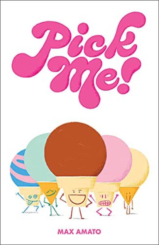 

Pick Me! , Hardcover by Amato, Max