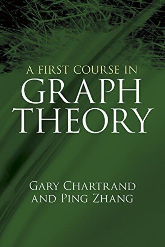 

A First Course in Graph Theory by Gary Chartrand-Paperback