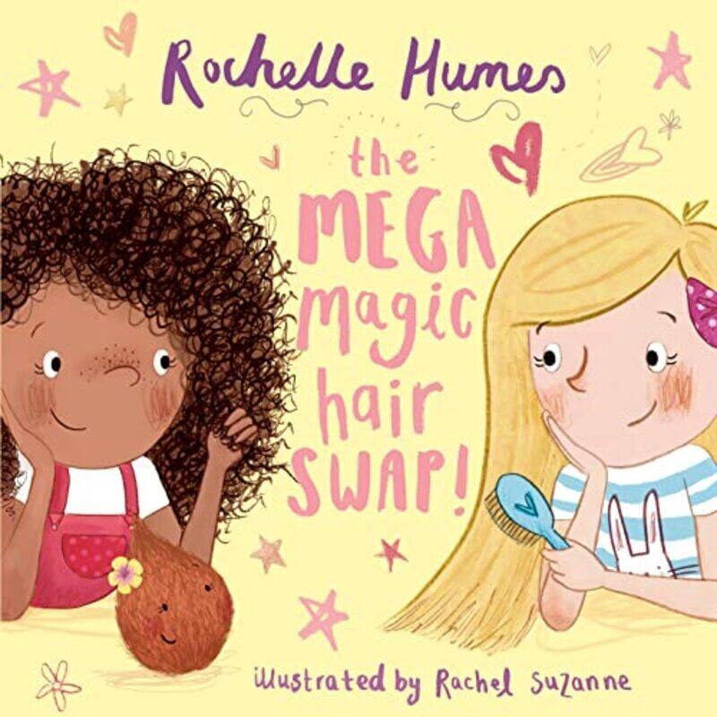 

The Mega Magic Hair Swap! The debut book from TV personality Rochelle Humes by Rochelle Humes Paperback