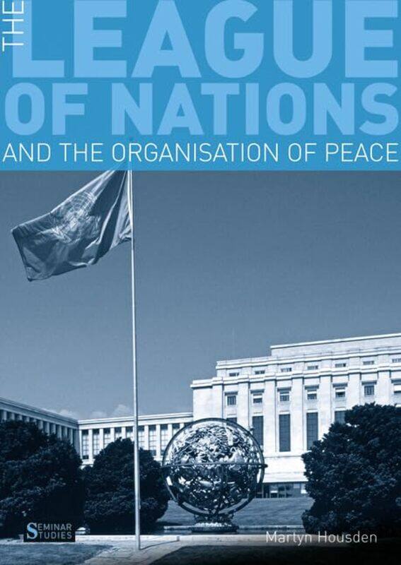 

The League of Nations and the Organization of Peace by Martyn Housden-Paperback