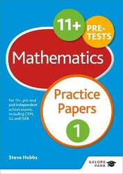 11+ Maths Practice Papers 1: For 11+, pre-test and independent school exams including CEM, GL and IS,Paperback by Hobbs, Steve