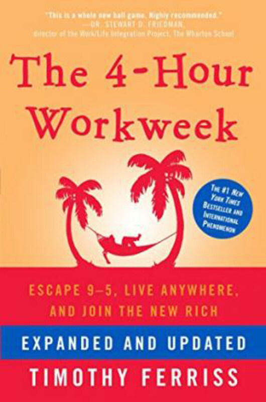 

The 4-Hour Workweek, Expanded and Updated: Expanded and Updated, With Over 100 New Pages of Cutting-Edge Content., Hardcover Book, By: Timothy Ferriss