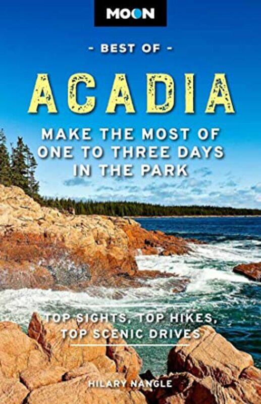 

Moon Best of Acadia National Park First Edition by Hilary Nangle-Paperback