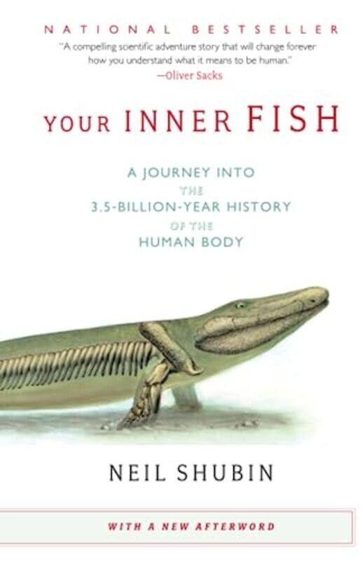 

Your Inner Fish: A Journey Into the 3.5-Billion-Year History of the Human Body , Paperback by Shubin, Neil