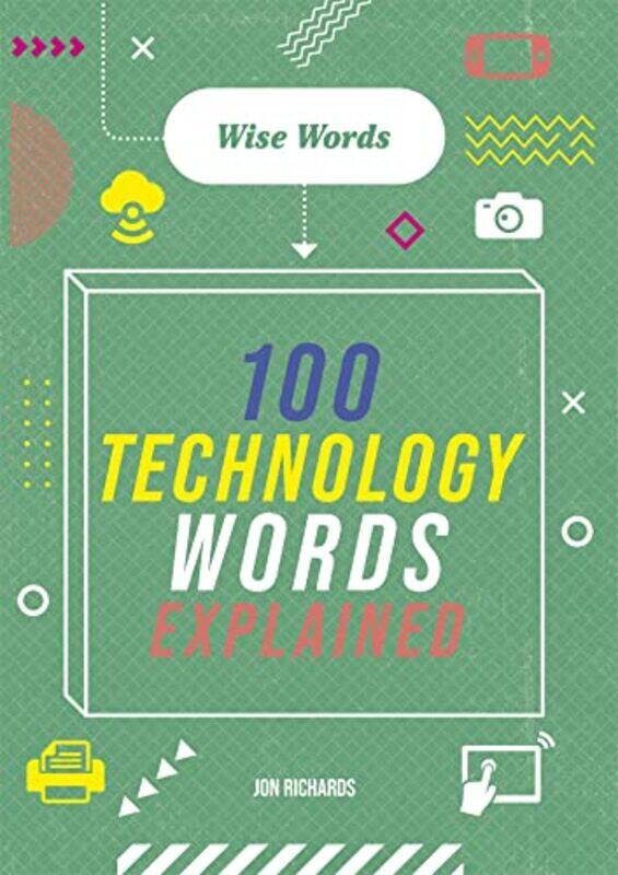 

Wise Words 100 Technology Words Explained by Jon Richards-Hardcover