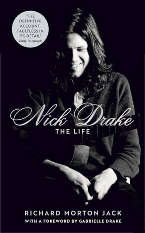 

Nick Drake The Life by Richard Morton Jack-Paperback