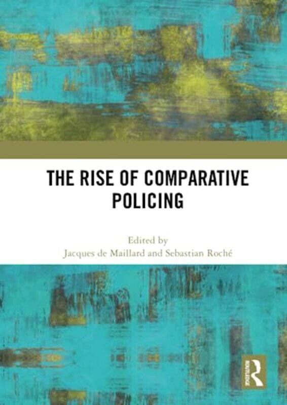 

The Rise of Comparative Policing by Gary Goertz-Paperback