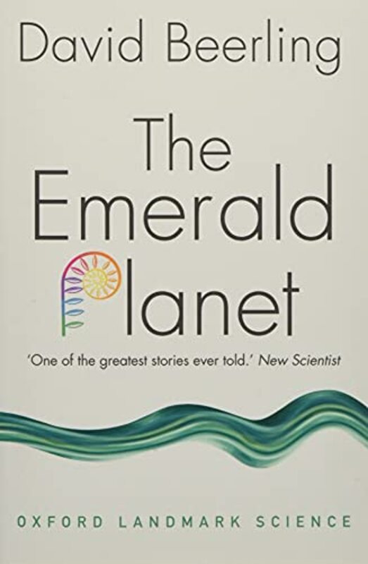 

The Emerald Planet by David Professor of Paleoclimatology at the University of Sheffield Beerling-Paperback