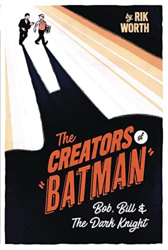 

The Creators of Batman by Rik Worth-Hardcover