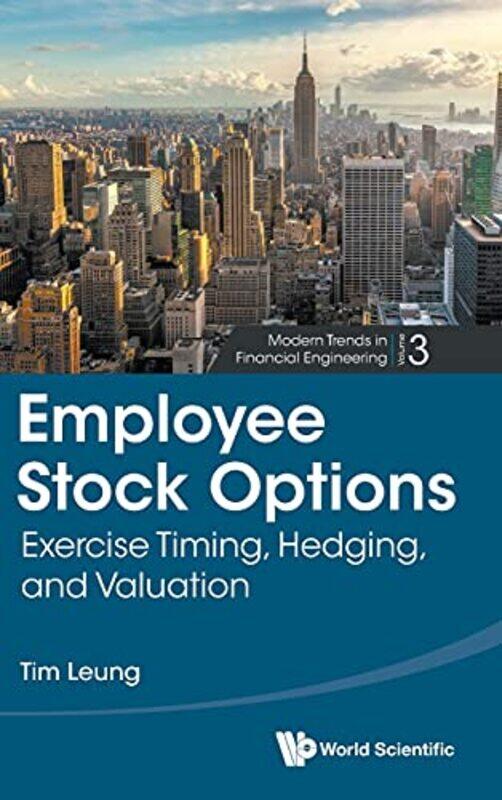 

Employee Stock Options Exercise Timing Hedging And Valuation by Stephen Jia WangPatrick Moriarty-Hardcover