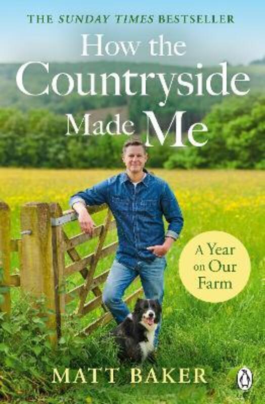 A Year on Our Farm: How the Countryside Made Me,Paperback, By:Baker, Matt