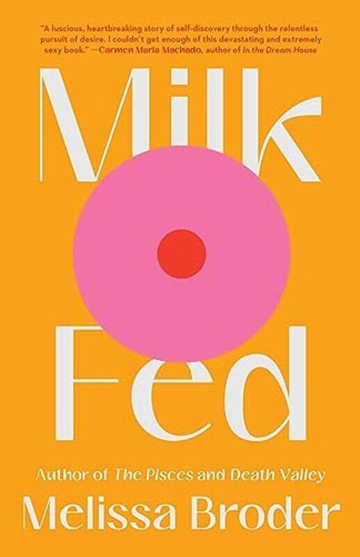 

Milk Fed by Broder, Melissa..Hardcover