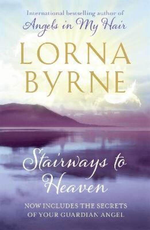 

Stairways to Heaven: By the bestselling author of A Message of Hope from the Angels.paperback,By :Byrne, Lorna