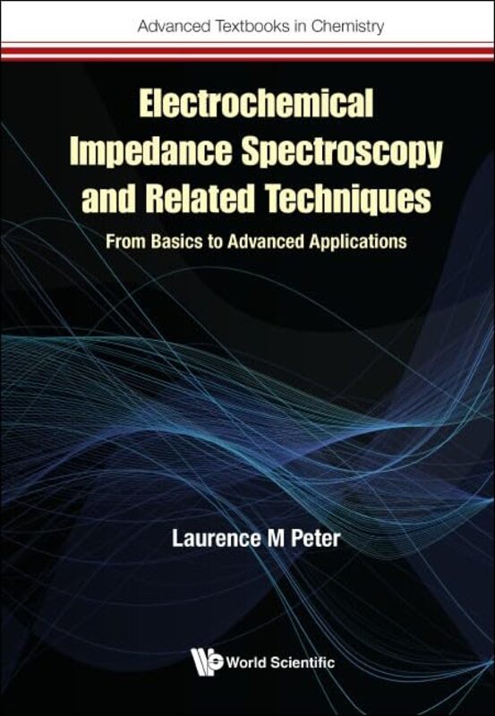 Electrochemical Impedance Spectroscopy And Related Techniques From Basics To Advanced Applications by Food and Agriculture Organization-Hardcover