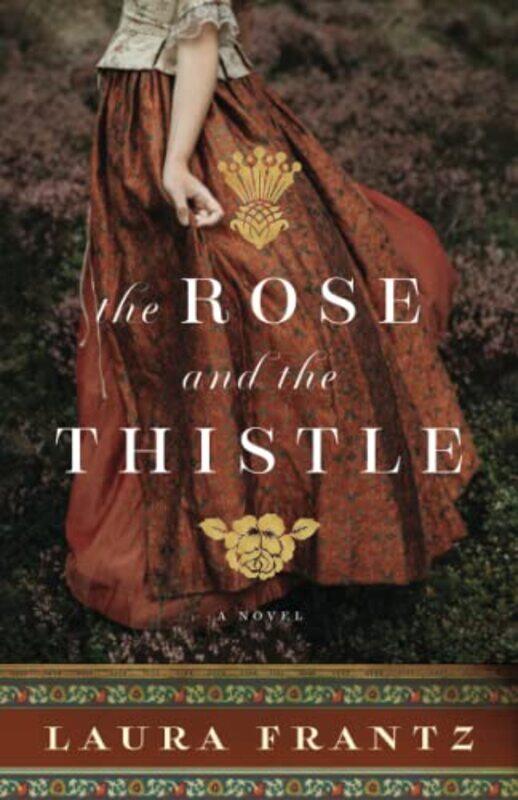 

The Rose and the Thistle A Novel by Laura Frantz-Paperback