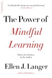 The Power Of Mindful Learning by Langer, Ellen..Paperback