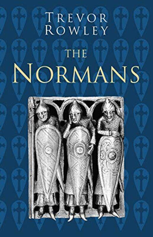 

The Normans Classic Histories Series by Trevor Rowley-Paperback