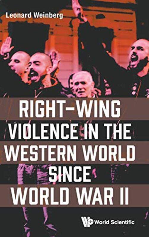 

Rightwing Violence In The Western World Since World War Ii by Leonard Univ Of Nevada, Usa Weinberg-Hardcover