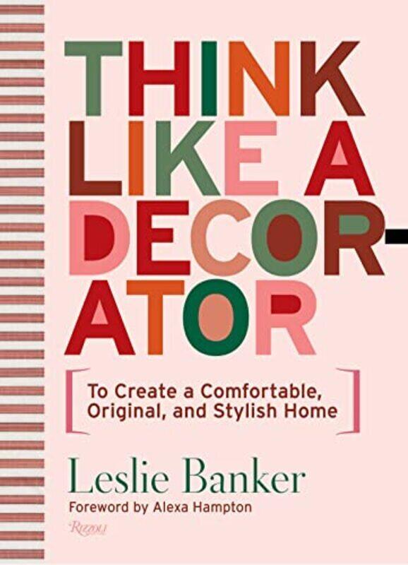 

Think Like A Decorator , Hardcover by Leslie Banker