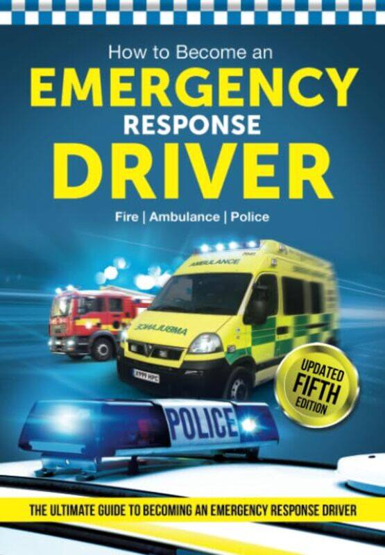 

How to Become an Emergency Response Driver The Definitive Career Guide to Becoming an Emergency Driver How2become by A Rand ColemanRana Hong-Paperback