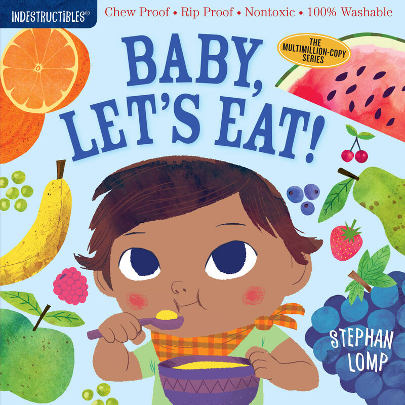 

Indestructibles: Baby, Let's Eat!: Chew Proof, Rip Proof, Nontoxic - 100% Washable, Paperback Book, By: Stephan Lomp