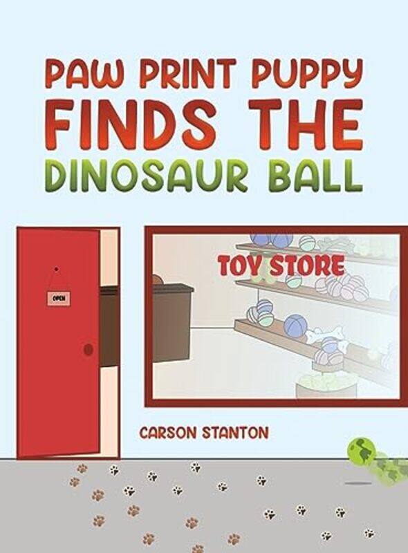 

Paw Print Puppy Finds the Dinosaur Ball by Carson Stanton-Hardcover