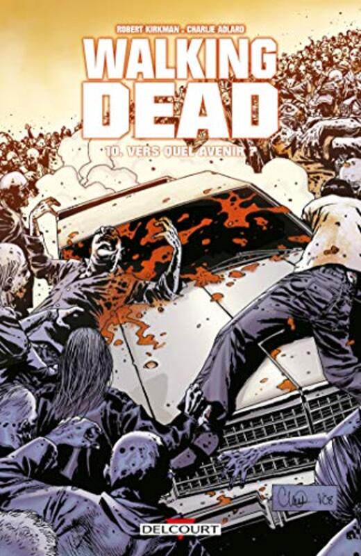 Walking Dead, Tome 10 : Vers quel avenir ?,Paperback,By:Robert Kirkman